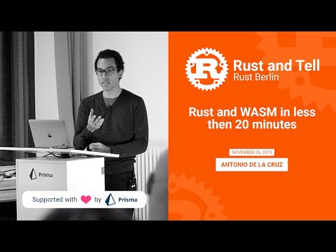 Rust and WASM in less than 20 minutes - Antonio De La Cruz