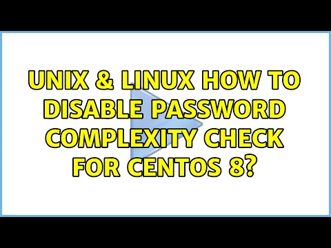 Unix & Linux: How to disable password complexity check for centos 8?