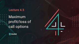 4.5 Maximum profit/loss of call options - Deribit Options Course Basics4.5 看涨期权的最大利润/损失 - Deribit 期权课程基础知识