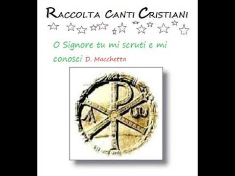 251 O Signore tu mi scruti e mi conosci