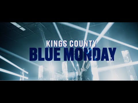 Kings County - "Blue Monday" (Official Video)