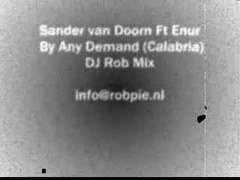 Sander van Doorn Ft Enur - By Any Demand (Calabria) DJ Rob