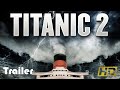 Titanic II Action HD Official Trailer