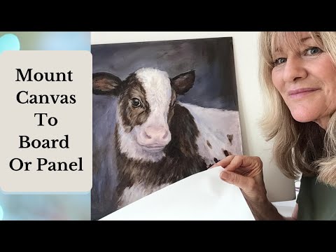 Mount A Canvas To A Board or Panel- Easy Way