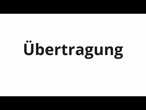 How to pronounce Übertragung