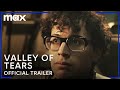 Valley of Tears | Official Trailer | Max