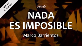 C0161 NADA ES IMPOSIBLE - Marco Barrientos (Letra)