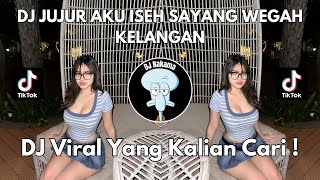Download lagu DJ JUJUR AKU ISEH SAYANG WEGAH KELANGAN VIRAL TIKTOK 2024 JEDAG JEDUG FULL BASS TERBARU mp3