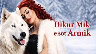 Mima Kastrati - Dikur Mik, Sot Armik