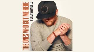 Cole Swindell - &quot;The Ones Who Got Me Here&quot; (Official Audio)