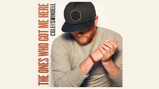 Cole Swindell - The Ones Who Got Me Here (Official Audio)