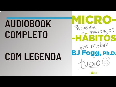 , title : 'Micro Hábitos - Pequenas mudanças que mudam tudo BJ Fogg Audiobook [melhor livro sobre hábitos]'