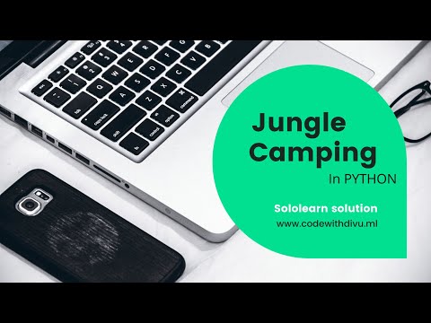 Jungle Camping Code_coach Solution Using Python Sololearn