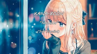 KANA-BOON - Namida「涙」- Sub Español