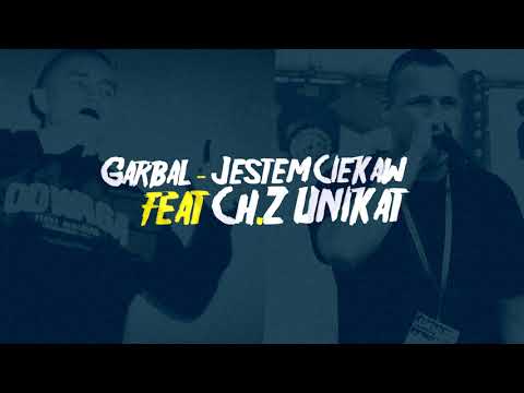 Garbal - Jestem Ciekaw feat Ch.Z Unikat