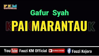 Download lagu Pai Marantau - Gafur Syah (Karaoke/ Lirik) mp3