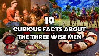 10 Curious Facts About the Three Wise Men | The Magi