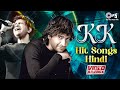 KK Hit Songs Hindi Video Jukebox KK Songs Best Bollywood Songs Of KK Hindi Love Songs