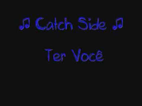 Ter Você - Catch Side