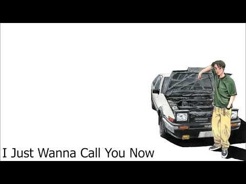 Initial D - I Just Wanna Call You Now