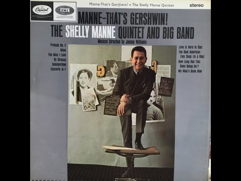 The Shelly Manne Quintet And Big Band – "Manne -That's Gershwin!" - recorded from vinyl