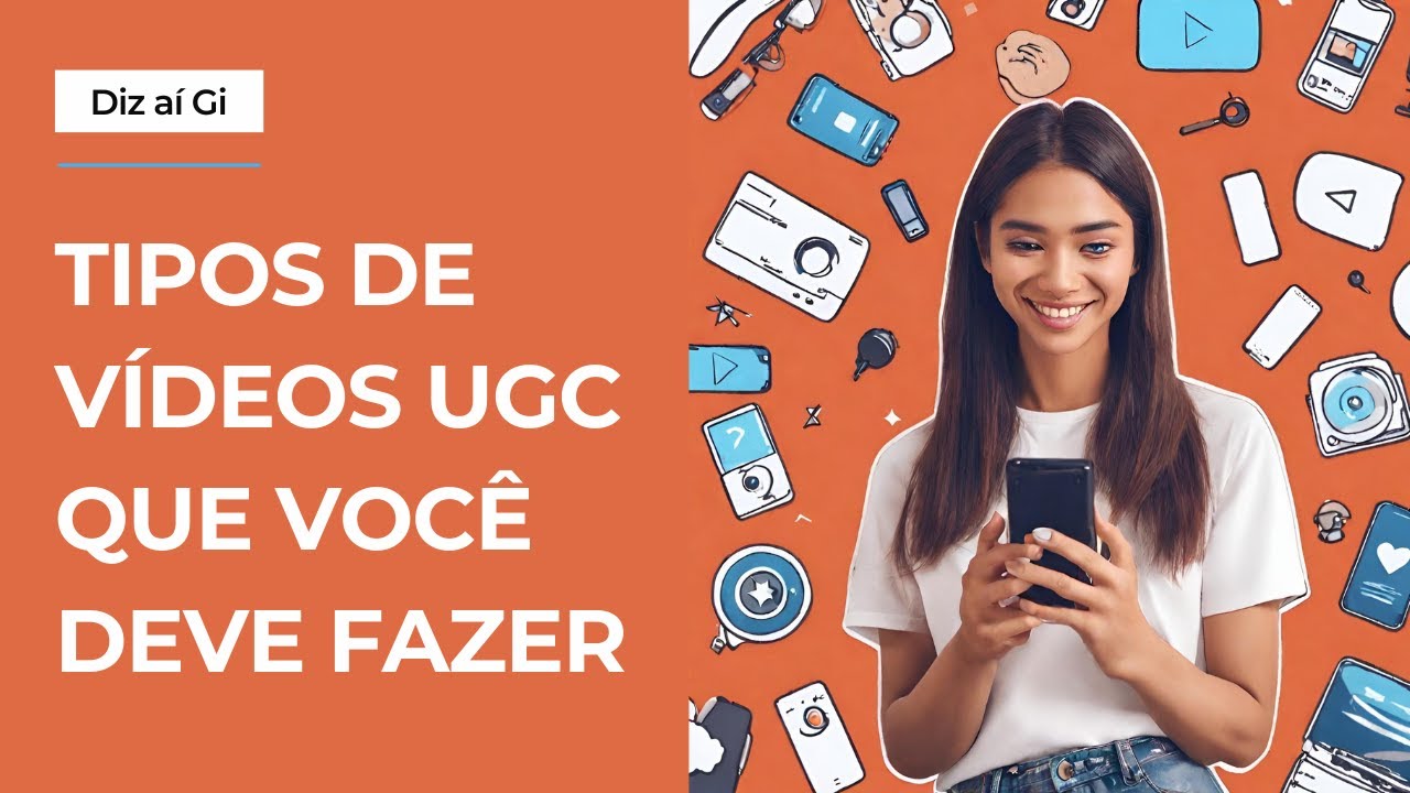 Tipos de Vídeos UGC que Você DEVE Saber!