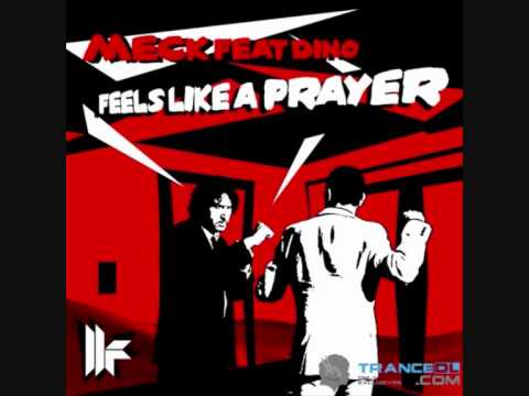 Meck ft Dino - Feels Like A Prayer