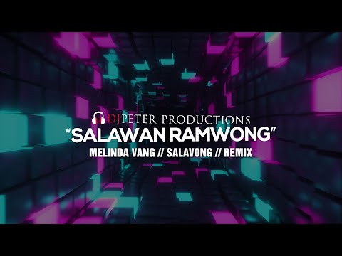 Salawan Ramwong - Melinda Vang Cover | SALAVONG // DJPETER REMIX  | 🎵
