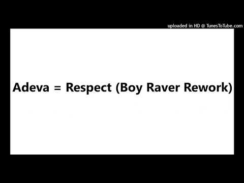 Adeva = Respect (Boy Raver Rework)