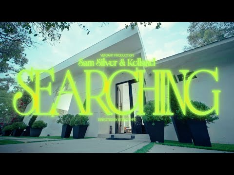 Kelland x Sam Silver  - Searching (Official Music Video)