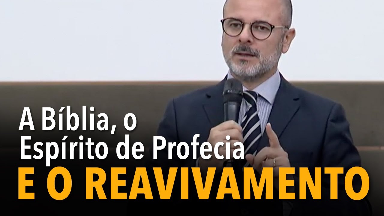 A Bíblia, o Espírito de Profecia e o reavivamento