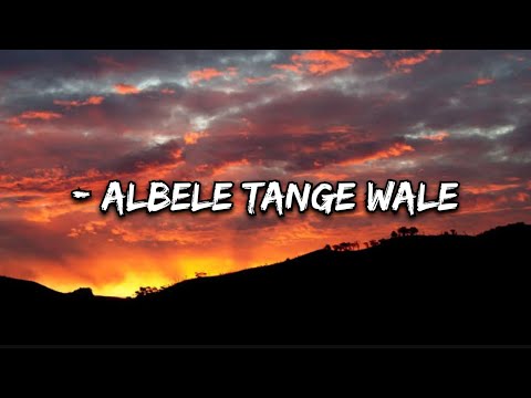 Albele Tange Wale - Song Lyrics #trending #music #viral #lyricalhub
