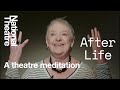 After Life Experience: A Guided Theatre Meditation | Coney, National Theatre and Headlong
