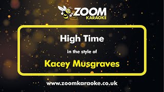 Kacey Musgraves - High Time - Karaoke Version from Zoom Karaoke