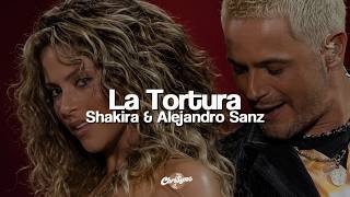 Shakira &amp; Alejandro Sanz - La Tortura (Letra)
