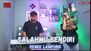 Download lagu REMIX LAMPUNG SALAHMU SENDIRI DILA NOCIL | | REMIX LAMPUNG TERBARU 2024 VIRAL!!! mp3