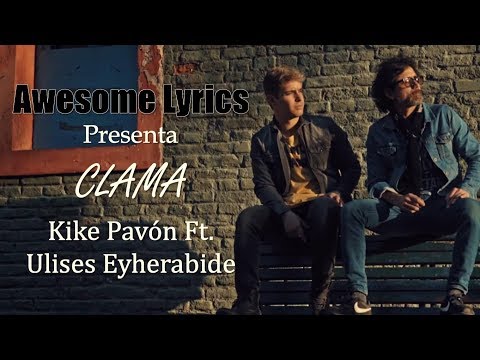 Kike Pavón ft. Ulises Eyherabide - Clama [Video oficial con letra]