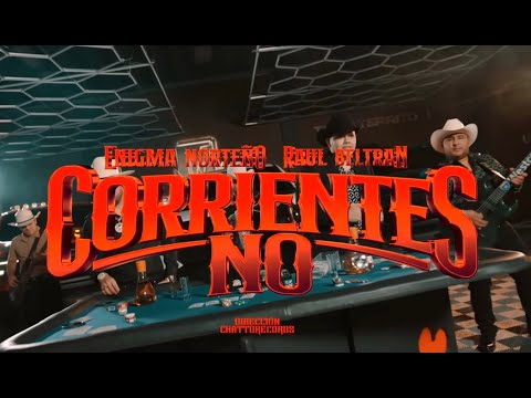 Corrientes No - Raúl Beltrán Ft. Enigma Norteño (Video Musical)