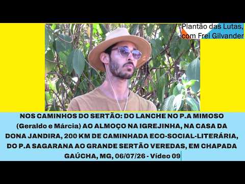 CAMINHOS DO SERTÃO: DO P.A MIMOSO À IGREJINHA, ARINOS/MG, CAMINHADA ECO-SOCIAL-LITERÁRIA. Vídeo 09
