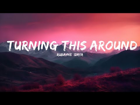 Rubayne, Izaya - Turning This Around (Lyrics) [7clouds Release] | 15min Version
