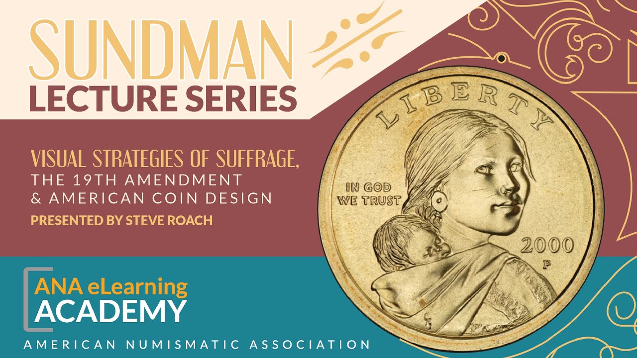 Sundman Lecture Series - Visual Strategies of Suffrage, the 19th Amendment & American Coin Design