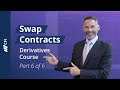 Swap Contracts | Introduction to Derivatives (Part 6 of 6)
