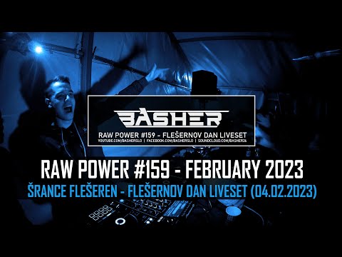 Basher - RAW Power #159 (Šrance Flešeren Liveset) (Raw Hardstyle & Xtra Raw & Uptempo Mix 2023)