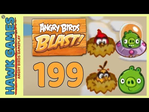 Angry Birds Blast Level 199 - 3 Stars Walkthrough, No Boosters