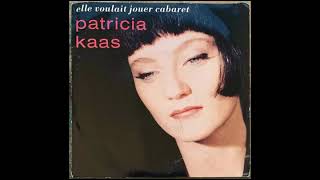 Patricia Kaas   Elle voulait jouer cabaret