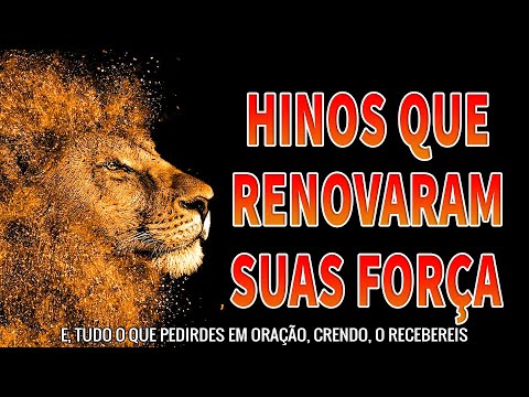 Hinos Que Renovaram Suas Forças - As Melhores Músicas Gospel Para Ouvir 2022- Melhores Louvores 2022