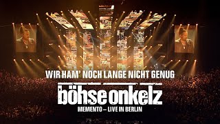 Böhse Onkelz - Wir ham&#39; noch lange nicht genug (Memento - Live in Berlin)