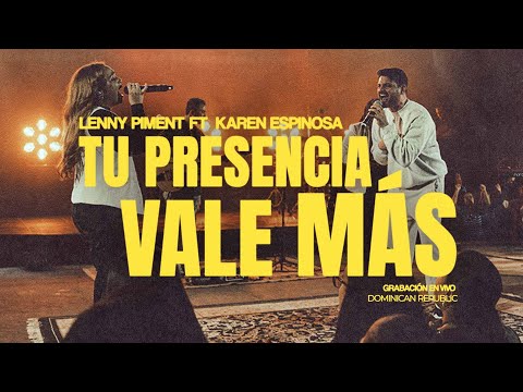 Lenny Pimentel & Karen Espinosa - Tu Presencia Vale Más
