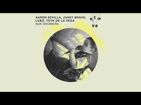 @AaronSevilla , Juany Bravo, feat Lubo , Toth de la Vega - Sun Showers
