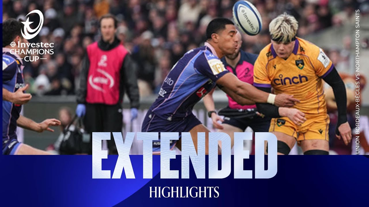 Extended Highlights - Union Bordeaux Bègles v Northampton Saints | Investec Champions Cup 2025/26